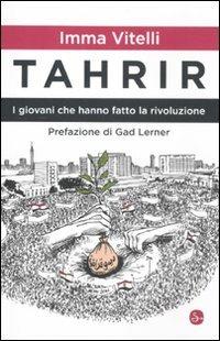 Tahrir. I giovani che hanno fatto la rivoluzione - Imma Vitelli - 2