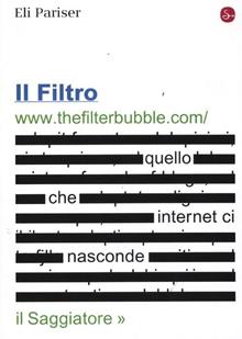Il filtro. Quello che internet ci nasconde