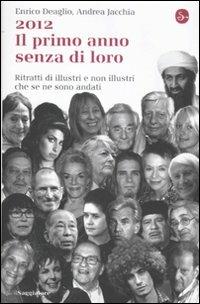 2012. Il primo anno senza di loro