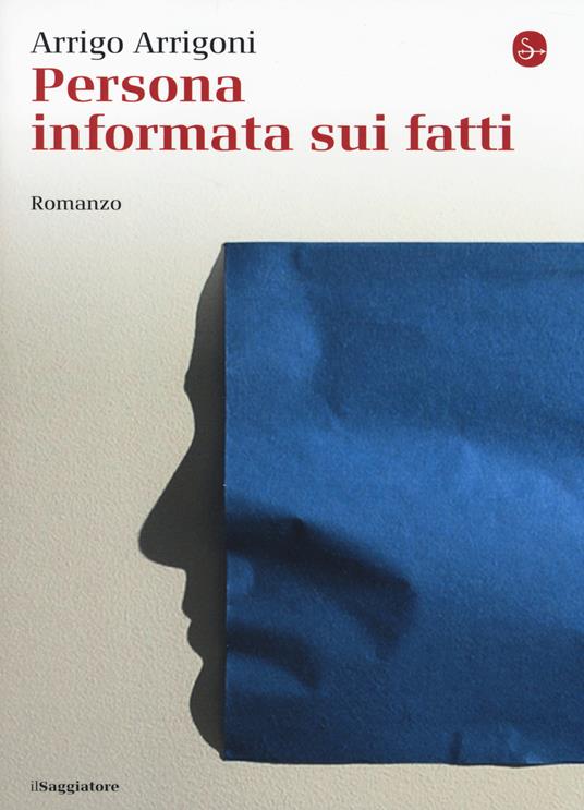 Persona informata sui fatti - Arrigo Arrigoni - copertina