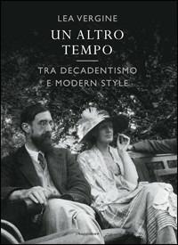 Un altro tempo. Tra Decadentismo e Modern Style