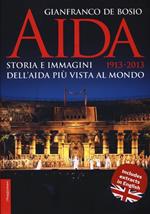 Aida 1913-2013. Storia e immagini dell'Aida più vista al mondo