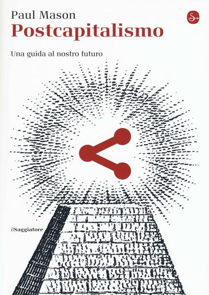 Postcapitalismo. Una guida al nostro futuro - Paul Mason - copertina