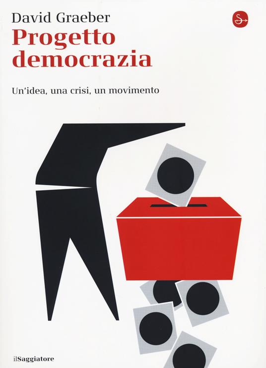 Progetto democrazia. Un'idea, una crisi, un movimento - David Graeber - copertina
