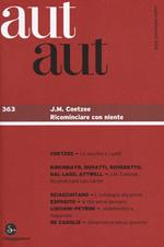 Aut aut. Vol. 363: J. M. Coetzee. Ricominciare con niente.