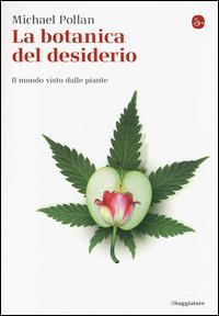 La botanica del desiderio. Il mondo visto dalle piante - Michael Pollan - copertina