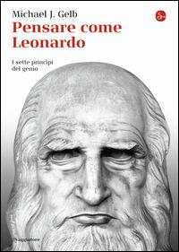 Pensare come Leonardo. I sette princìpi del genio - Michael J. Gelb - copertina