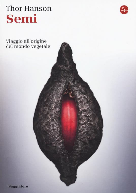 Semi. Viaggio all'origine del mondo vegetale - Thor Hanson - copertina