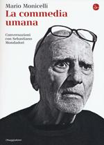 La commedia umana. Conversazioni con Sebastiano Mondadori