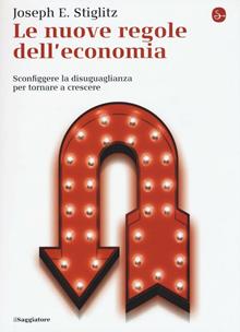 Le nuove regole dell'economia. Come salvare il mercato. Il caso America