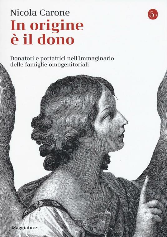 In origine è il dono. Donatori e portatrici nell'immaginario delle famiglie omogenitoriali - Nicola Carone - copertina