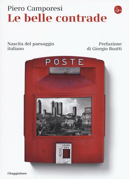 Le belle contrade. Nascita del paesaggio italiano - Piero Camporesi - copertina