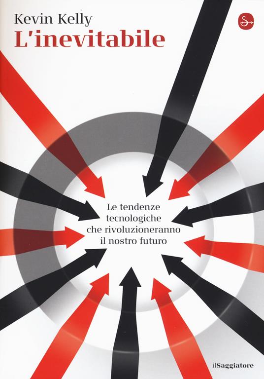 L' inevitabile. Le tendenze tecnologiche che rivoluzioneranno il nostro futuro - Kevin Kelly - copertina