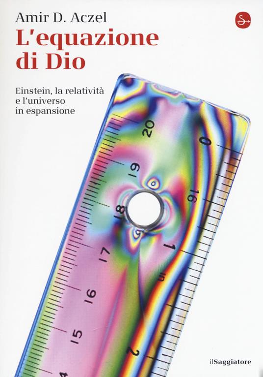 L'equazione di Dio. Einstein, la relatività e l'universo in espansione - Amir D. Aczel - copertina