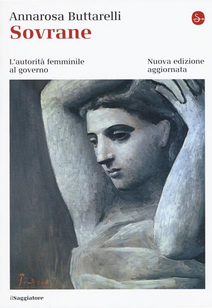 Sovrane. L'autorità femminile al governo. Nuova ediz. - Annarosa Buttarelli - copertina