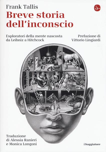 Breve storia dell'inconscio. Esploratori della mente nascosta da Leibniz a Hitchcock - Frank Tallis - copertina