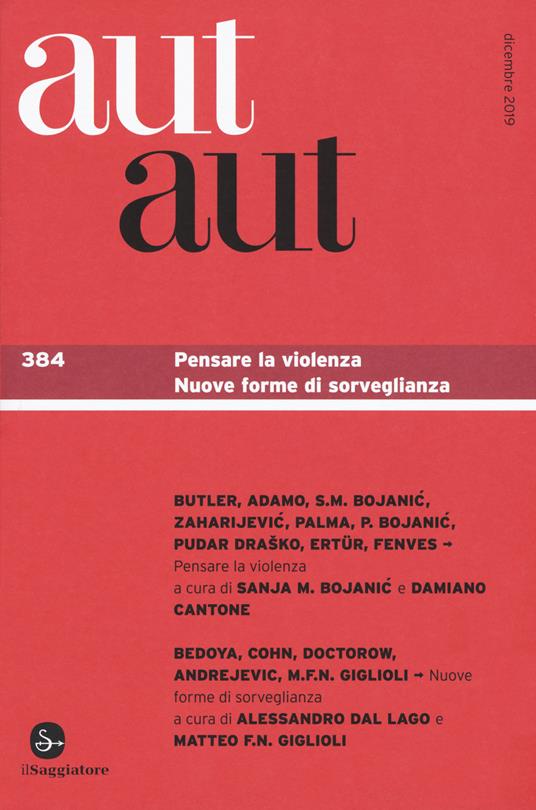 Aut aut. Vol. 384: Pensare la violenza. Nuove forme di sorveglianza. - copertina