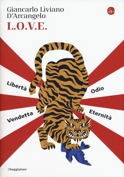 L.o.v.e. Libertà. Odio. Vendetta. Eternità - Giancarlo Liviano D'Arcangelo - copertina