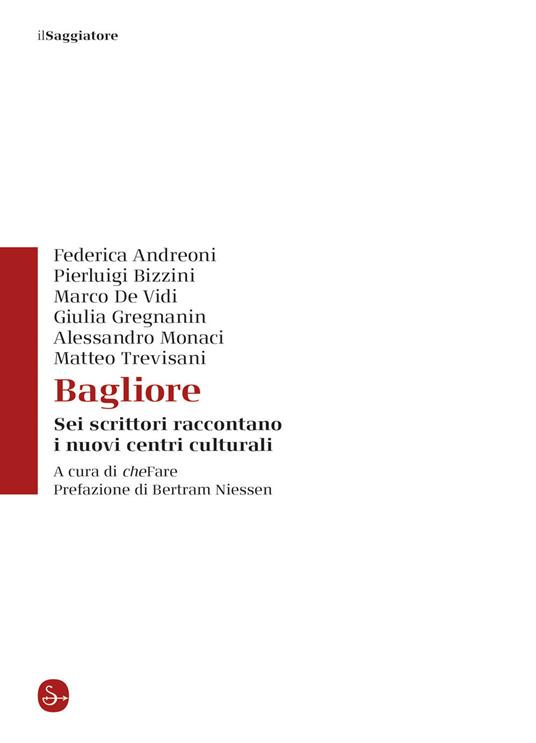 Bagliore. Sei scrittori raccontano i nuovi centri culturali - copertina