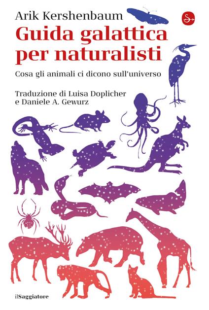 Guida galattica per naturalisti. Cosa gli animali ci dicono sull'universo - Arik Kershenbaum - copertina
