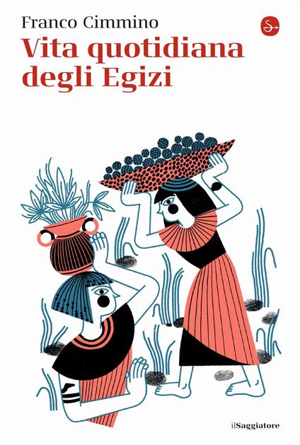 Vita quotidiana degli egizi - Franco Cimmino - copertina