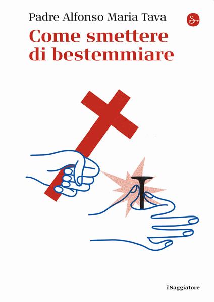 Come smettere di bestemmiare - Alfonso Maria Tava (padre) - copertina