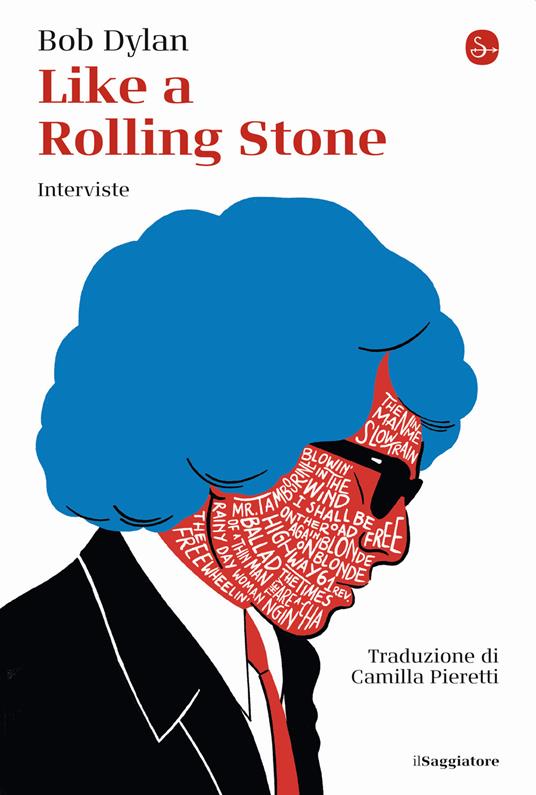 Like a Rolling Stone. Interviste - Bob Dylan - copertina