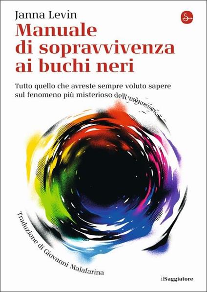 Manuale di sopravvivenza ai buchi neri. Tutto quello che avreste sempre voluto sapere sul fenomeno più misterioso dell'universo - Janna Levin - copertina