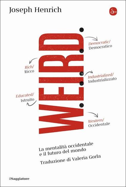 WEIRD. La mentalità occidentale e il futuro del mondo - Joseph Henrich - copertina