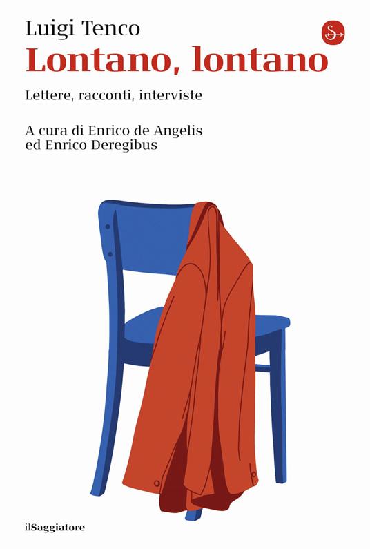 Lontano, lontano. Lettere, racconti, interviste - Luigi Tenco - copertina