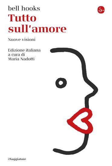 Tutto sull'amore. Nuove visioni - bell hooks - copertina