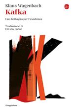 Kafka. Una battaglia per l'esistenza