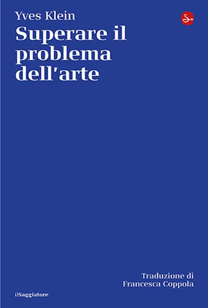 Superare il problema dell'arte - Yves Klein - copertina