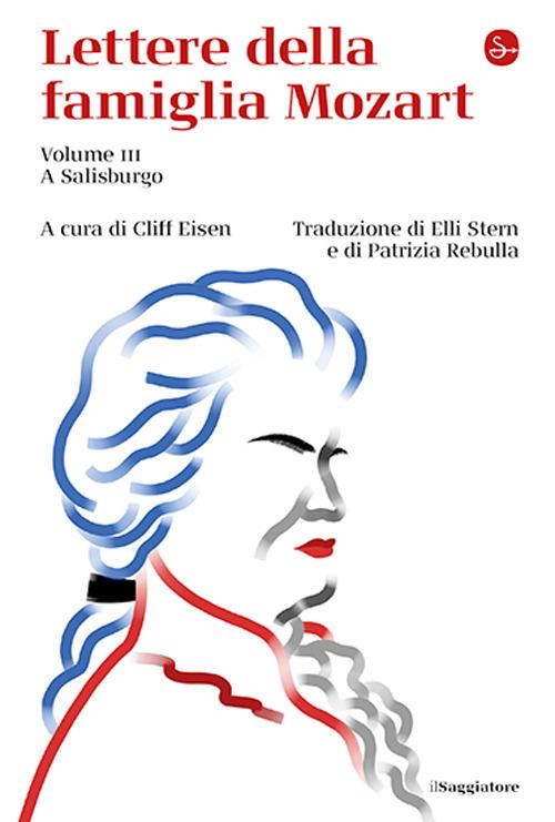 Lettere della famiglia Mozart. Vol. 3: A Salisburgo - Cliff Eisen - copertina