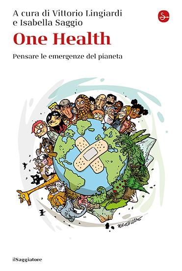 One Health. Pensare le emergenze del pianeta - copertina