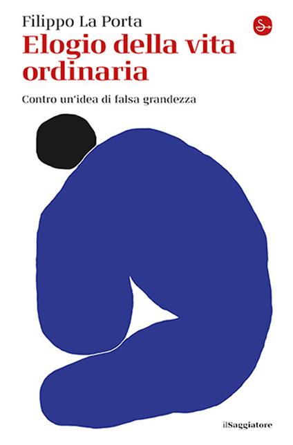 Elogio della vita ordinaria - Filippo La Porta - copertina