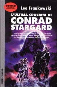 L' ultima crociata di Conrad Stargard - Leo Frankowski - copertina