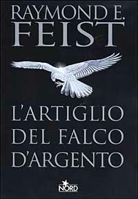 L' artiglio del Falco d'Argento - Raymond E. Feist - copertina
