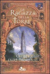 La ragazza della torre. The Bitterbynde. Vol. 1 - Cecilia Dart-Thornton - copertina