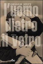 L' uomo dietro il vetro