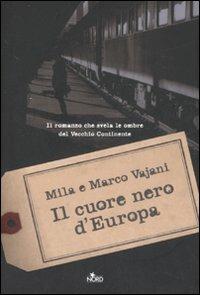 Il cuore nero d'Europa - Marco Vajani,Mila Vajani - copertina