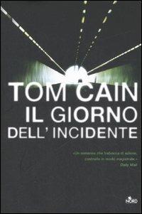 Il giorno dell'incidente - Tom Cain - copertina