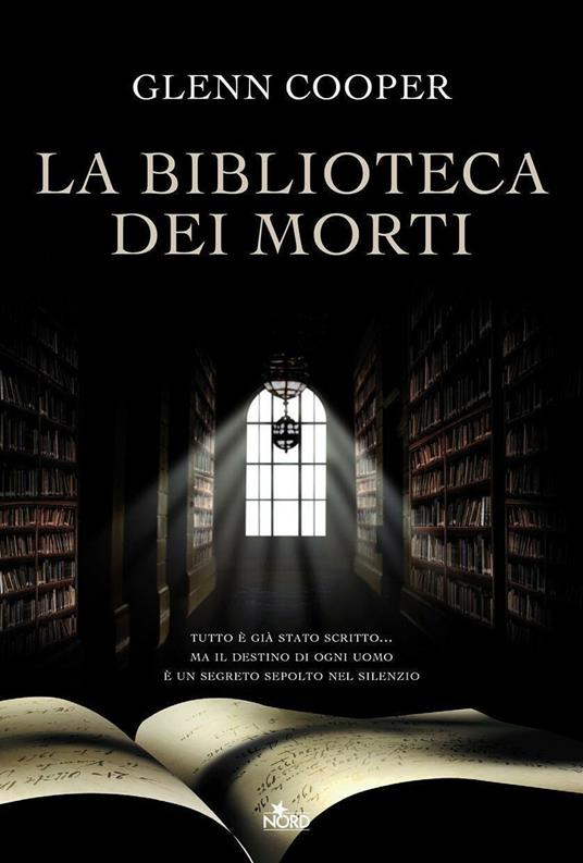 La biblioteca dei morti - Glenn Cooper - Libro - Nord - Narrativa Nord