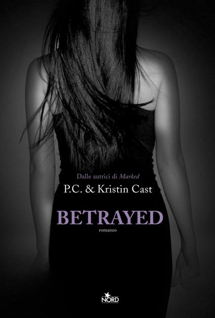 Betrayed. La casa della notte - P. C. Cast,Kristin Cast - copertina