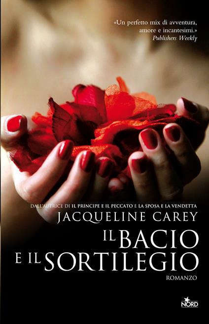 Il bacio e il sortilegio - Jacqueline Carey,Gianluigi Zuddas - ebook