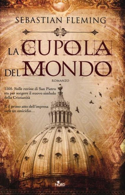 La cupola del mondo - Sebastian Fleming - copertina