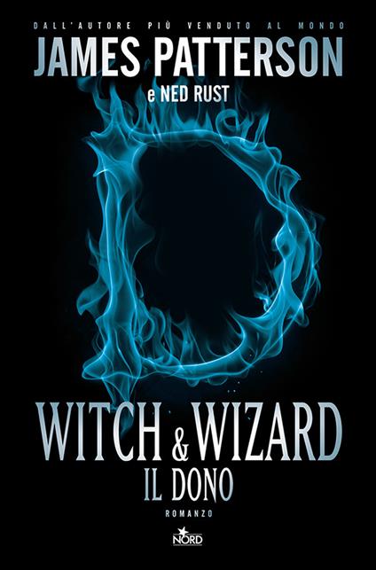 Witch & Wizard. Il dono - James Patterson,Ned Rust - copertina