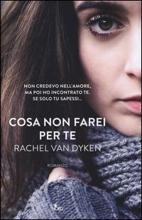 Cosa non farei per te - Rachel Van Dyken - copertina