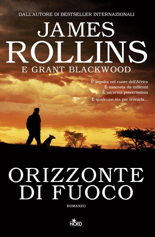 Orizzonte di fuoco - James Rollins,Grant Blackwood - copertina