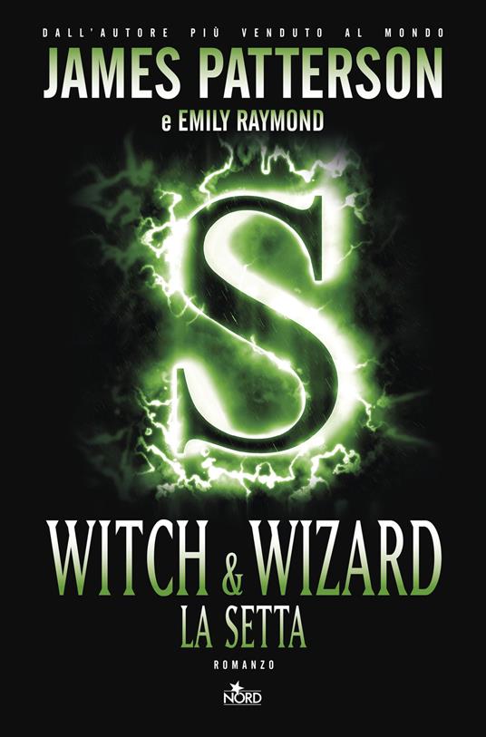 Witch & Wizard. La setta - James Patterson,Emily Raymond - copertina
